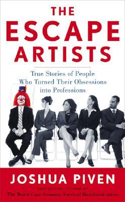 The Escape Artists: True Stories of People Who Turned Their Obsessions Into Professions (Paperback)