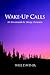 Wake-Up Calls: 101 Devotionals for Sleepy Christians