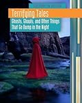 Terrifying Tales: Ghosts, Ghouls and Other Things That Go Bump in the Night