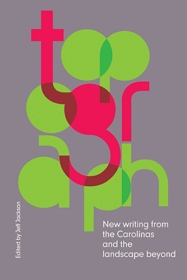 Topograph: New Writing from the Carolinas and the Landscape Beyond (Paperback)