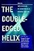 The Double-Edged Helix: Soc...