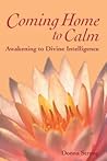 Coming Home to Calm: Awakening to Divine Intelligence