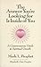 The Answer You're Looking for Is Inside of You: A Common-Sense Guide to Spiritual Growth