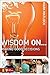 Wisdom On ... Making Good Decisions (invert)