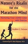 Nature’s Ritalin for the Marathon Mind: Nurturing Your ADHA Child with Exercise