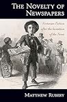 The Novelty of Newspapers: Victorian Fiction After the Invention of the News
