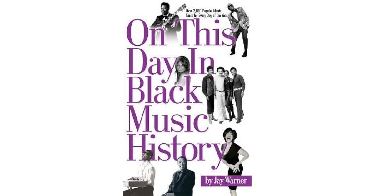 On This Day in Black Music History by Jay Warner