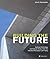 Building the Future: Building Technology and Cultural History from the Industrial Revolution Until Today