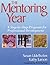 The Mentoring Year: A Step-by-Step Program for Professional Development