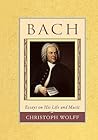 Bach: Essays on His Life and Music