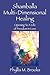 Shamballa Multi-dimensional Healing: Opening to a Life of Freedom in Love