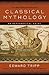 The Meridian Handbook of Classical Mythology by Edward Tripp