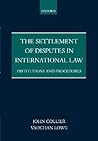 The Settlement of Disputes in International Law: Institutions and Procedures
