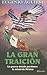 La gran traición (Spanish Edition)