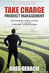 Take Charge Product Management by Greg Geracie
