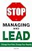 Stop Managing and Lead: Cha...
