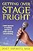 Getting Over Stage Fright  by Janet Esposito