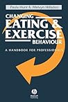 Changing Eating and Exercise Behaviour: A Handbook for Professionals