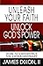 Unleash Your Faith- Unlock God's Power by James Dixon
