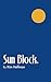 Sun Block. by Kim Hoffman