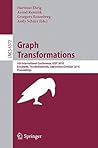 Graph Transformations: 5th International Conference, ICGT 2010, Twente, The Netherlands, September 27--October 2, 2010, Proceedings (Lecture Notes in Computer Science, 6372)
