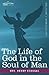 The Life of God in the Soul of Man by Henry Scougal