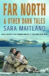Far North and Other Dark Tales by Sara Maitland