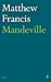 Mandeville by Matthew Francis