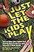 Just Let the Kids Play: How...