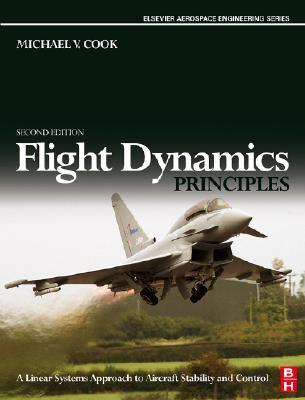 Flight Dynamics Principles: A Linear Systems Approach to Aircraft Stability and Control (Hardcover)