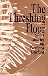The Threshing Floor by Barbara Burford