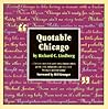 Quotable Chicago Quotable Chicago