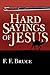 Hard Sayings of Jesus (The Hard Sayings Series)
