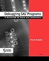 Debugging SAS Programs: A Handbook of Tools and Techniques
