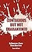 Contagious But Not Quarantined by Timothy W. Fisher