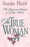 The True Woman: T...