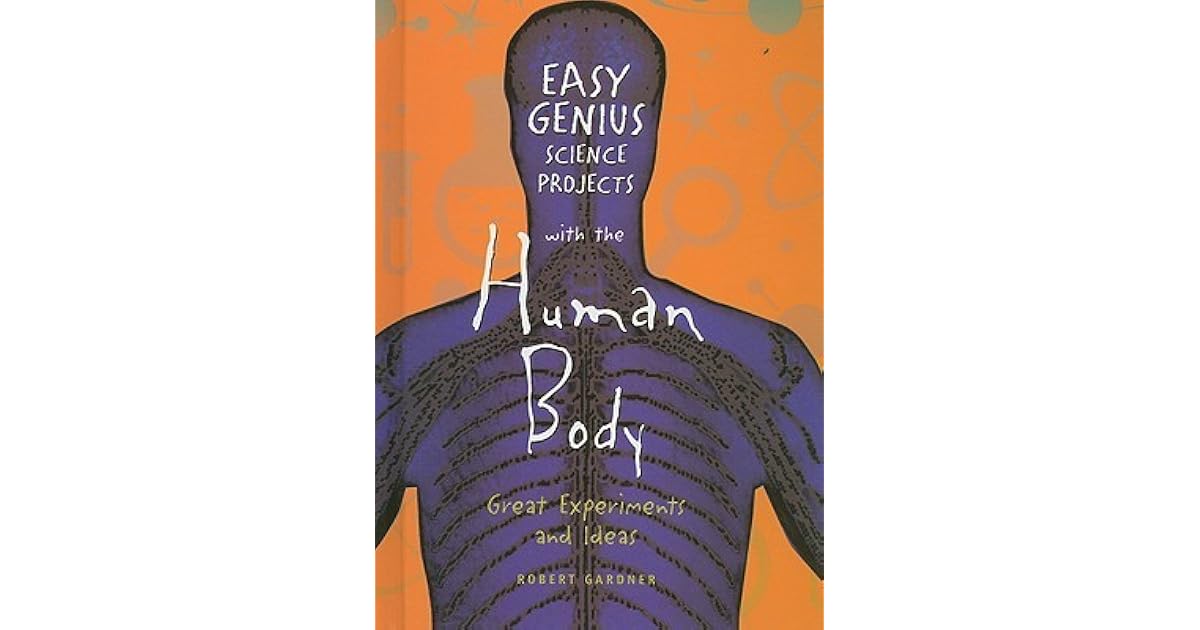 Easy Genius Science Projects with the Human Body: Great ...