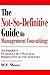 The Not-So-Definitive Guide to Management Consulting: An Insider's Humorous but Practical Perspective on the Industry