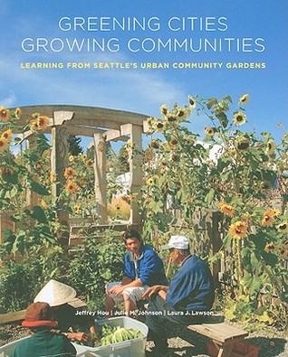 Greening Cities, Growing Communities (Land and Community Design Case Studies)