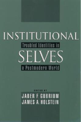 Institutional Selves: Troubled Identities in a Postmodern World (Paperback)
