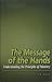 Message of the Hands: Understanding the Principles of Palmistry