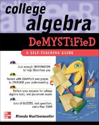 College Algebra Demystified