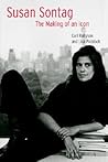 Susan Sontag: The Making of an Icon Susan Sontag: The Making of an Icon