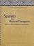 Spanish for Physical Therapists: Tools for Effective Patient Communication [With CD] (English and Spanish Edition)