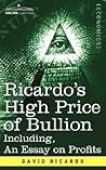 High Price of Bullion Including, an Essay on Profits High Price of Bullion Including, an Essay on Profits