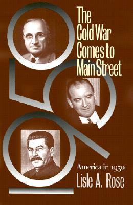 The Cold War Comes to Main Street: America in 1950 (Hardcover)