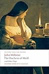The Duchess of Malfi and Other Plays by John      Webster