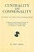Centrality and Commonality