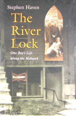 The River Lock: One Boy’s Life along the Mohawk (Hardcover)