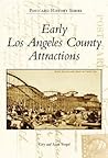 Early Los Angeles County Attractions by Cory Stargel